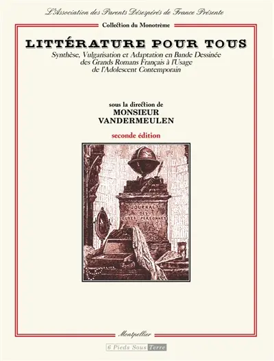 Littérature pour tous : synthèse, vulgarisation et adaptation en bande dessinée des grands romans français à l'usage de l'adolescent contemporain