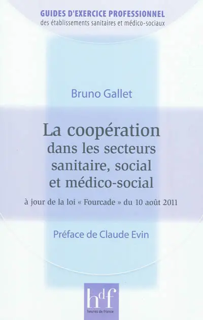La coopération dans les secteurs sanitaire, social et médico-social : à jour de la loi Fourcade du 10 août 2011