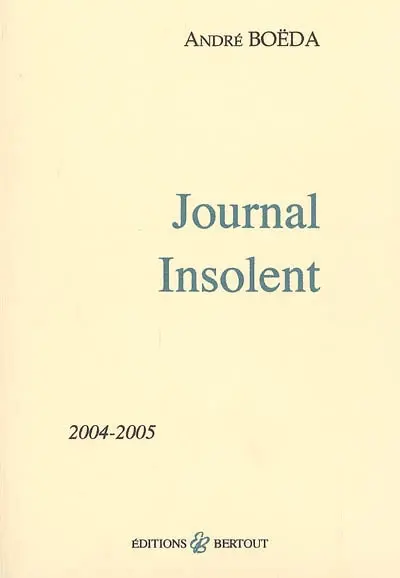 Journal insolent : 2004-2005
