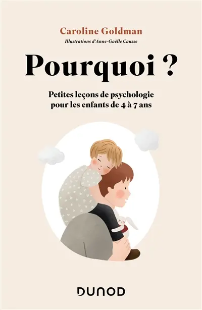 Pourquoi ? : petites leçons de psychologie pour les enfants de 4 à 7 ans