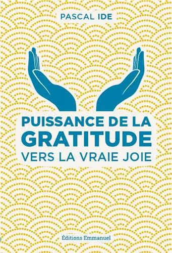 Puissance de la gratitude : vers la vraie joie