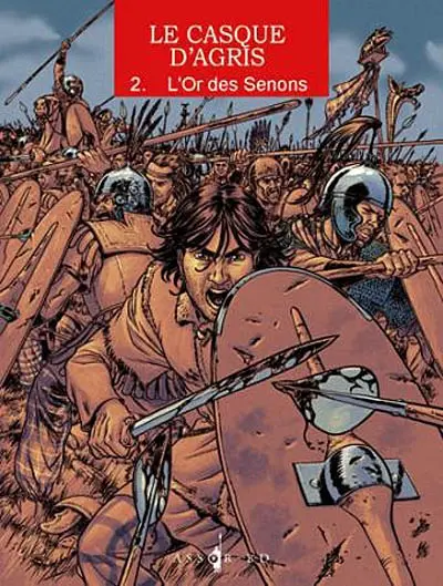 Le casque d'Agris. Vol. 2. L'or des Senons