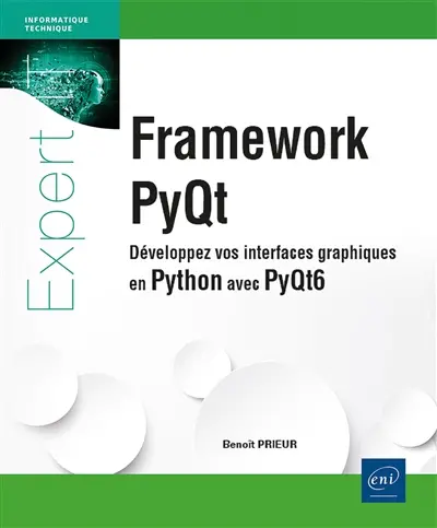 Framework PyQt : développez vos interfaces graphiques en Python avec PyQt6