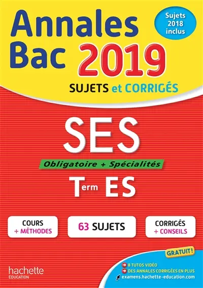 SES, obligatoire + spécialités, terminale ES : annales bac 2019, sujets et corrigés : sujets 2018 inclus