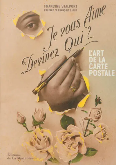 Je vous aime, devinez qui ? : l'art de la carte postale