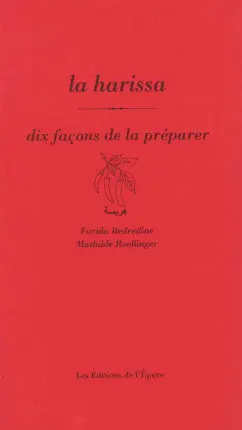 La harissa : dix façons de la préparer