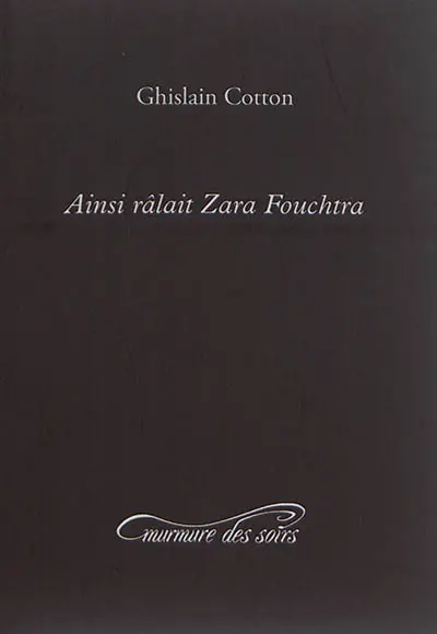 Ainsi râlait Zara Fouchtra : ramasse-miettes