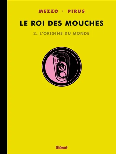 Le roi des mouches. Vol. 2. L'origine du monde