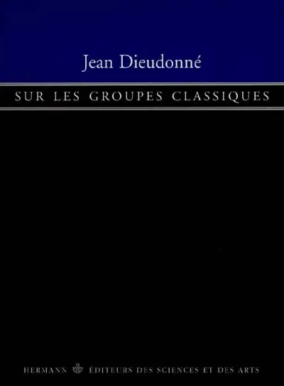 Sur les groupes classiques : groupes symplectique, groupe orthogonal, groupe unitaire