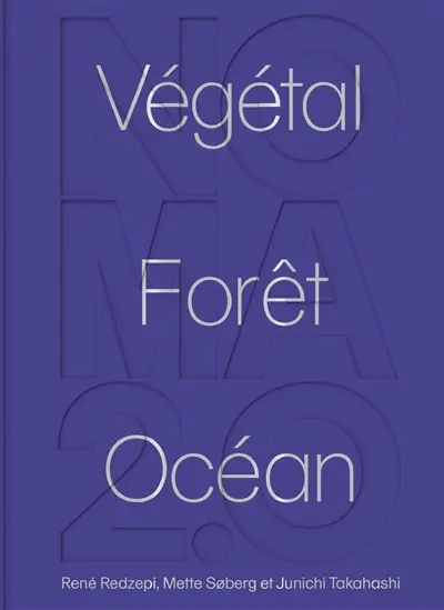 Noma 2.0 : végétal, forêt, océan