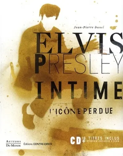 Elvis Presley intime : l'icône perdue