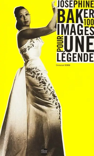 Joséphine Baker : cent images pour une légende