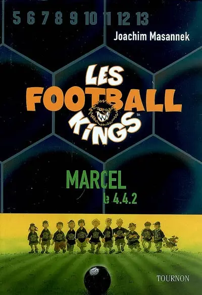 Les Football Kings. Vol. 4. Marcel, le 4-4-2