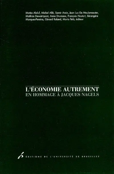 L'économie autrement : en hommage à Jacques Nagels