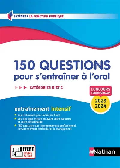 150 questions pour s'entraîner à l'oral, catégories B et C : concours territoriaux 2023-2024 : entraînement intensif