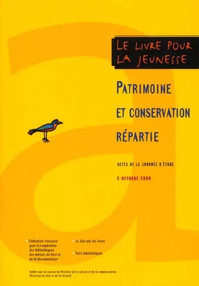 Le livre pour la jeunesse, patrimoine et conservation répartie : actes de la journée d'étude du 5 octobre 2000, Bibliothèque nationale de France