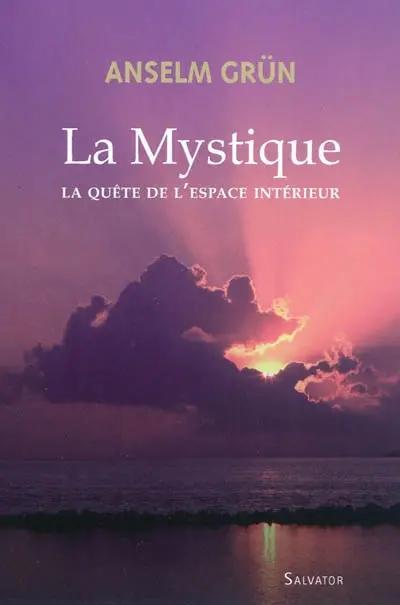La mystique : la quête de l'espace intérieur