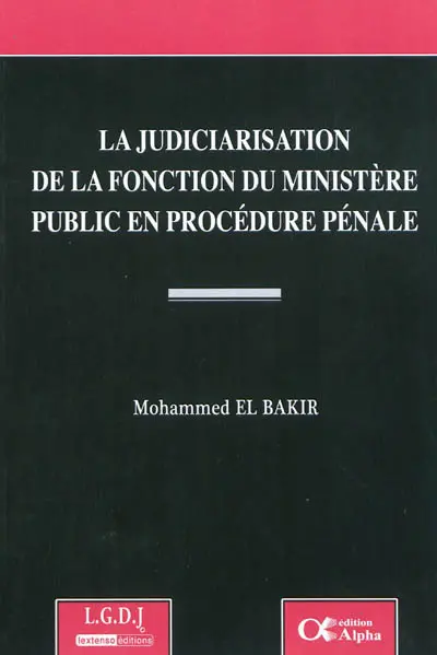 La judiciarisation de la fonction du ministère public en procédure pénale