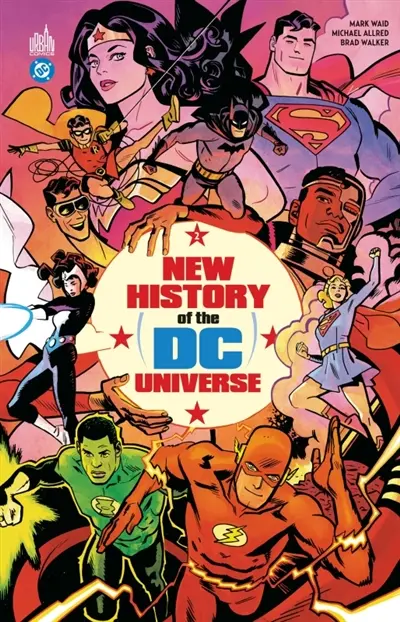 New history of the DC universe. Vol. 2. De la fondation de la Ligue à la grande crise