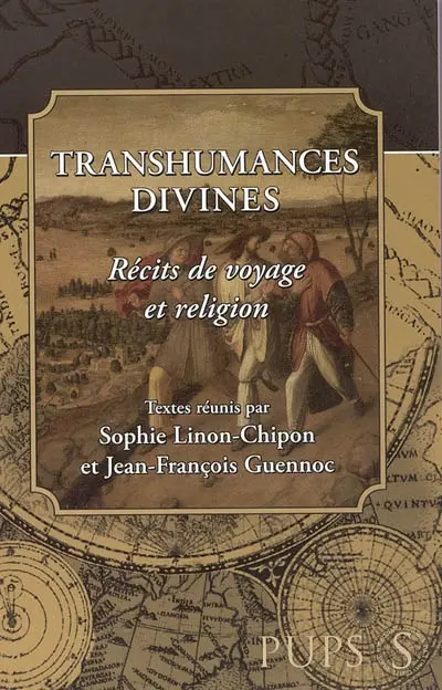 Transhumances divines : récits de voyage et religion