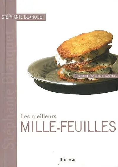 Les meilleurs mille-feuilles : 40 recettes salées et sucrées