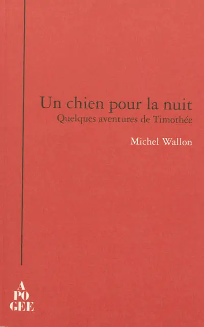 Un chien pour la nuit : quelques aventures de Timothée