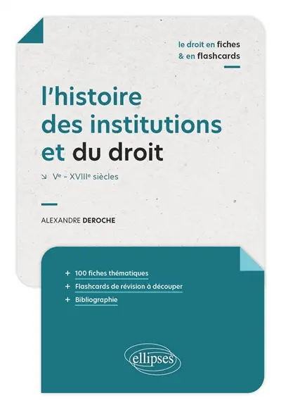 L'histoire des institutions et du droit : Ve-XVIIIe siècles