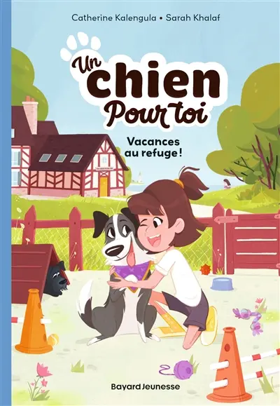 Un chien pour toi. Vol. 1. Vacances au refuge !