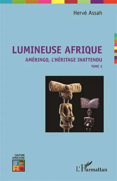 Lumineuse Afrique. Vol. 2. Améringo, l'héritage inattendu