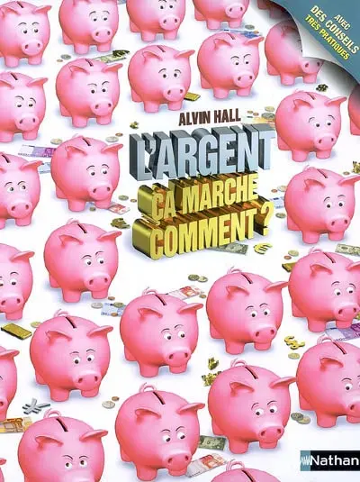 L'argent, ça marche comment ?