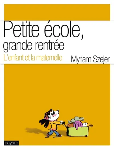 Petite école, grande rentrée : l'enfant et la maternelle