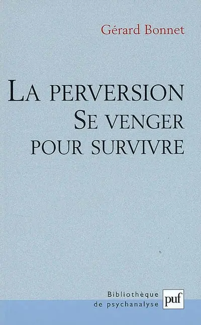La perversion : se venger pour survivre