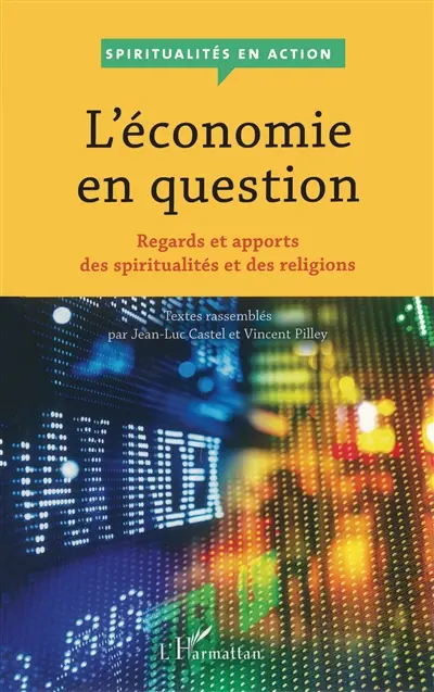 L'économie en question : regards et apports des spiritualités et des religions