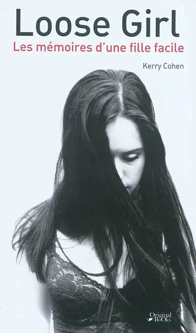 Loose girl : les mémoires d'une fille facile