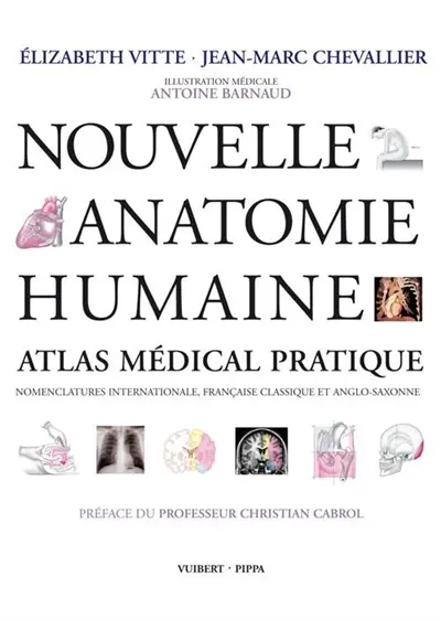 Nouvelle anatomie humaine : atlas médical pratique : nomenclatures internationale, française classique et anglo-saxonne