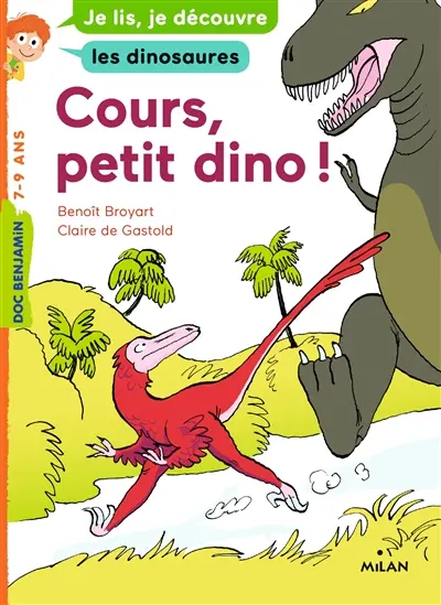 Cours, petit dino ! : je lis, je découvre les dinosaures, 6-8 ans