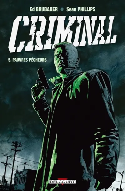 Criminal. Vol. 5. Pauvres pécheurs