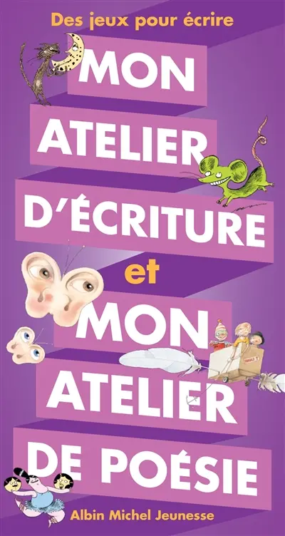 Mon atelier d'écriture et mon atelier de poésie : des jeux pour écrire