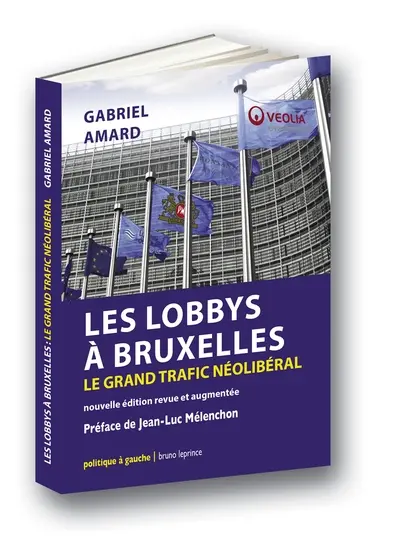 Les lobbys à Bruxelles : le grand trafic néolibéral