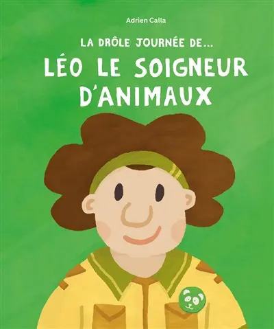 La drôle journée de... Léo le soigneur d'animaux