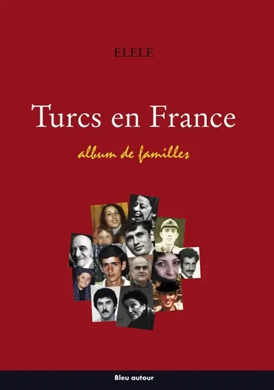Turcs en France : album de familles