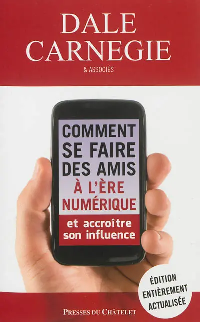 Comment se faire des amis à l'ère numérique : et accroître son influence