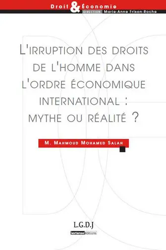 L'irruption des droits de l'homme dans l'ordre économique international : mythe ou réalité ?