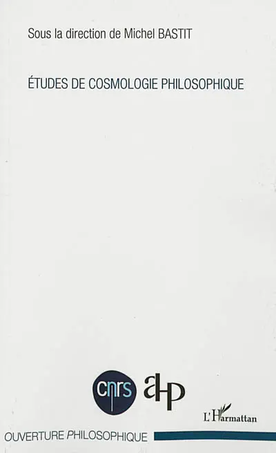 Etudes de cosmologie philosophique