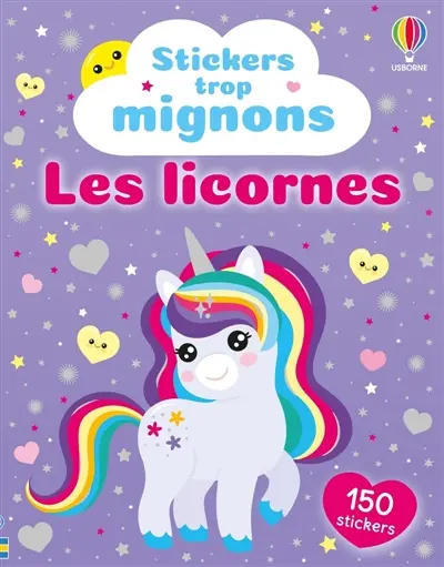 Les licornes : Stickers trop mignons : Dès 3 ans