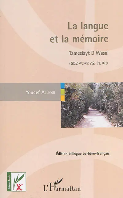 La langue et la mémoire : énigmes, jeux et traditions dans la Kabylie d'antan. Timsaaraq Tameslayt D Wasal Di Tmawya
