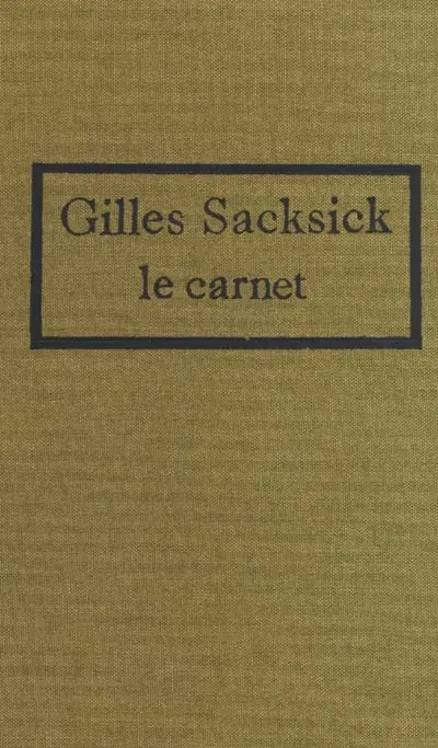 Gilles Sacksick, le carnet : un recueil de 46 dessins