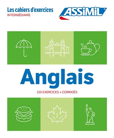 Anglais : 220 exercices + corrigés : intermédiaire