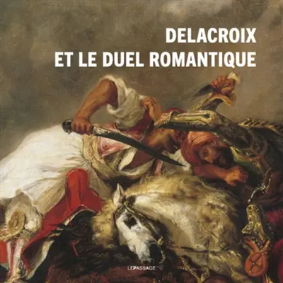 Delacroix et le duel romantique