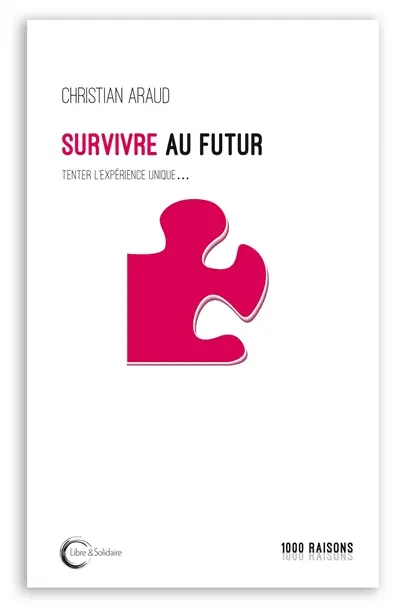 Survivre au futur : vivre au présent...